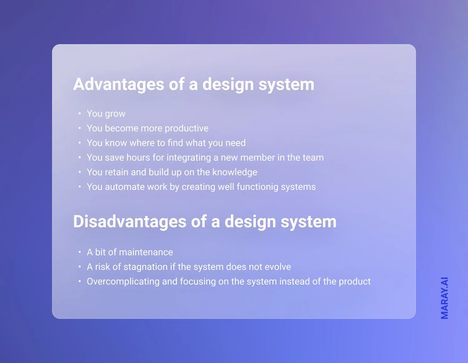 Advantages and disadvantages of a design system. You get a lot of benefits for your effort.