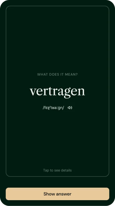 The redesigned flashcard, front: a dark green card with only the German word “vertragen” and its pronunciation, and a Show answer button.